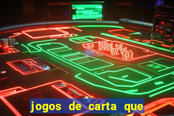 jogos de carta que ganha dinheiro